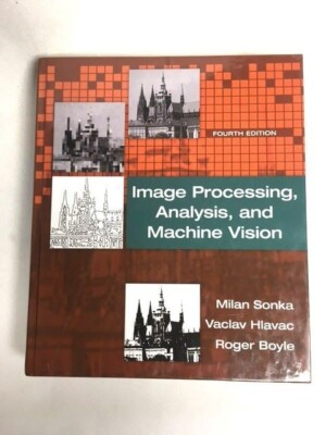 Image Processing, Analysis, & Machine Vision, 4th, 2014, Sonka, Milan, Hlavac