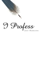 Joey Harrison | I Profess | Taschenbuch | Englisch (2011) | Xlibris