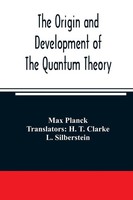 Max Planck | The Origin And Development Of The Quantum Theory | Taschenbuch