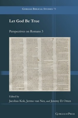 Kok - Let God Be True  Perspectives on Romans 3 - New hardback or case - X555z