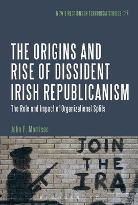 John F. Morriso The Origins and Rise of Dissident Irish  (Paperback) (UK IMPORT)