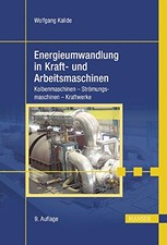 Kalide Energieumwandlung Kraftmaschinen Fachbuch Maschinenbau Kolben Strömung