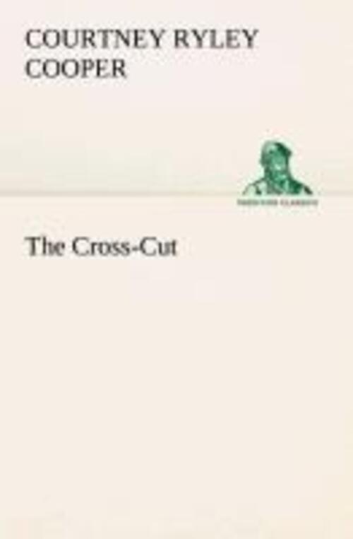Thumbnail - Courtney Ryley Cooper | The Cross-cut | Taschenbuch | Englisch (2013)