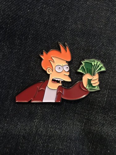 Fry Shut Up And Take My Money Soft Enamel Pin Futurama Ebay
