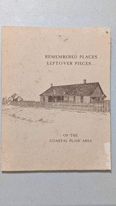 Remembered Places, Leftover Pieces... of the Coastal Plain Area by Unknown (Loca