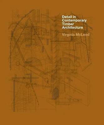 Detail in Contemporary Timber Architecture (paperback) by Virginia McLeod...