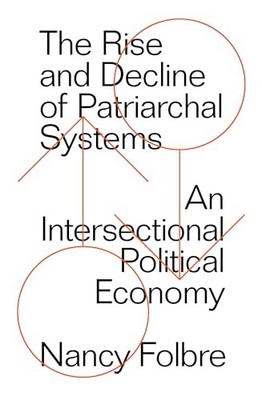 The Rise and Decline of Patriarchal Sy..., Nancy Folbre