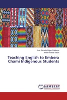 Luis Ricardo Rojas Calderon (U. A.) | Teaching English To Embera Chamí...