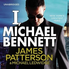 I, Michael Bennett: (Michael Bennet..., Patterson, Jame