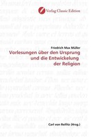 Friedrich M. MüLler | Vorlesungen üBer Den Ursprung Und Die Entwickelung Der...
