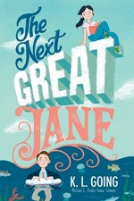 The Next Great Jane by Going, K. L.