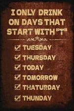 Tin Metal Sign I Only Drink on Days That Start with Man Cave Vintage 8x12