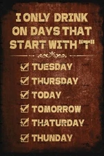 Tin Metal Sign I Only Drink on Days That Start with Man Cave Vintage 8x12