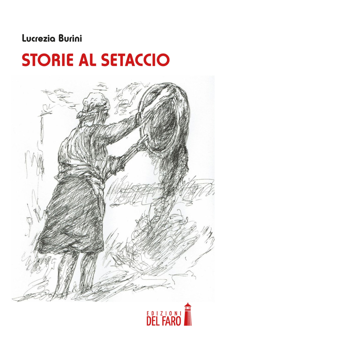 Storie al setaccio di Burini Lucrezia - Edizioni Del faro, 2018