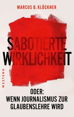 Marcus B. Klöckner | Sabotierte Wirklichkeit | Taschenbuch | Deutsch (2019)
