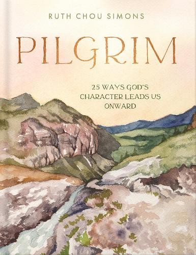 Pilgrim: 25 Ways Gods Character Leads Us Onward by Ruth Chou Simons (HB 2023) - Image 6