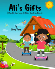 Ali'S Gifts: a Family'S Experience of Autism Spectrum Disorder