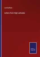 Letters From High Latitudes Lord Dufferin