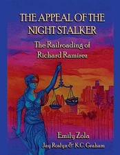 The Appeal of the Night Stalker: The Railroading of Richard Ramirez by Emily Zol
