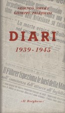 Diari 1939-1945 - Ardengo Soffici, Giuseppe Prezzolini (Il Borghese) [1962]