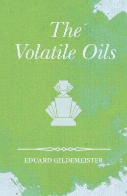 Gildemeister - Volatile Oils - New paperback or softback - 44 - X555z