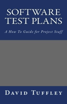 Software Test Plans: A How to Guide for Project Staff - Paperback NEW Tuffley, D