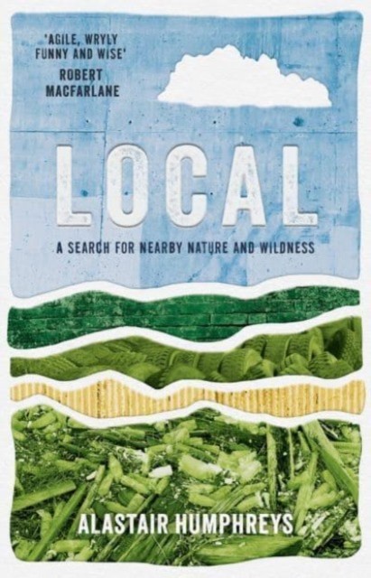 Local by Alastair Humphreys (Paperback Book)
