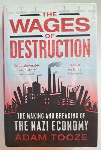 The Wages Of Destruction By Adam Tooze (Hardback 2006) First Edition