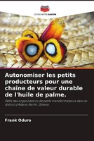 Frank Oduro | Autonomiser Les Petits Producteurs Pour Une ChaîNe De Valeur...