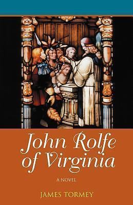 John Rolfe of Virginia by Tormey, James