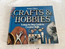 Reader's Digest:  Crafts and Hobbies A Step By Step Guide To Creative  HC 1979