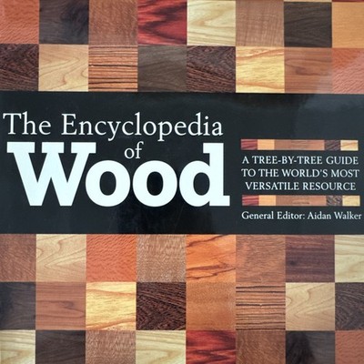 Encyclopedia of Wood : A Tree-by-Tree Guide by Aodam Walker Hardcover 2005