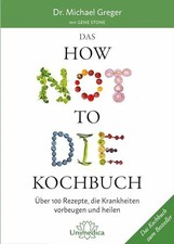 Das HOW NOT TO DIE Kochbuch: Buch Unimedica e...