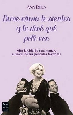Dime Cmo Te Sientes Y Te Dir Que Peli Ver: Mira La Vida de Otra Manera a Trav?s