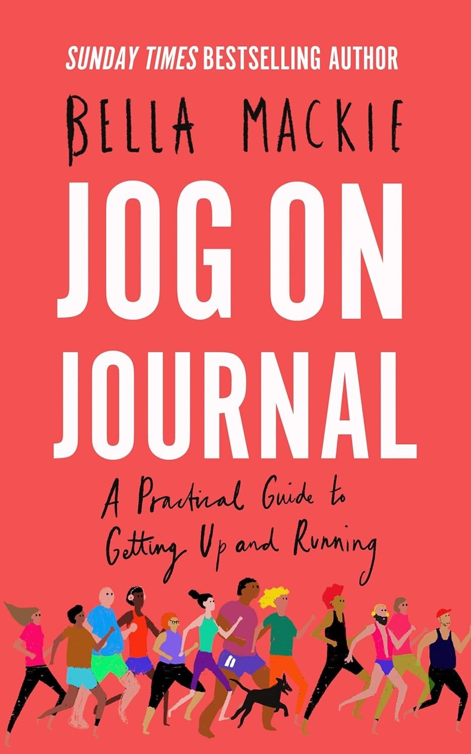Jog on Journal A Practical Guide to Getting Up and Running By Bella Mackie NEW