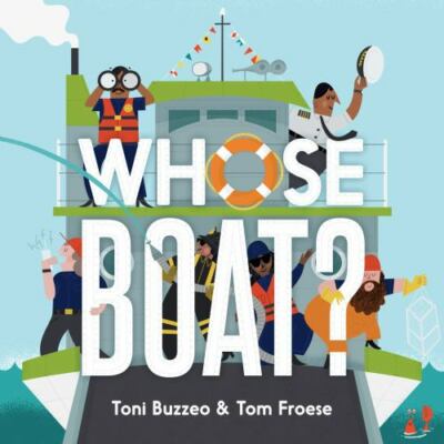 Whose Boat? (A Guess-the-Job Book) by Buzzeo, Toni