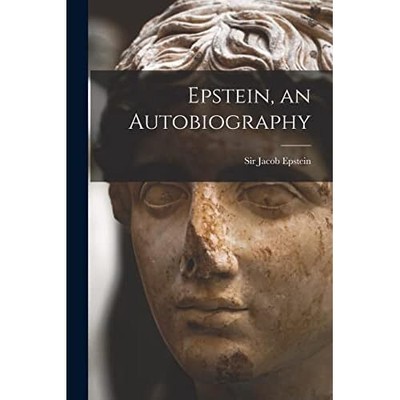Epstein, an Autobiography - Paperback NEW Epstein, Sir Ja 01/09/2021 | eBay