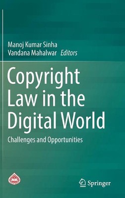 Copyright Law in the Digital World: Challenges and Opportunities by Manoj Kumar 