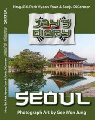 Jay's diary - Seoul ~ Won Jung Gee ~  9783958768833