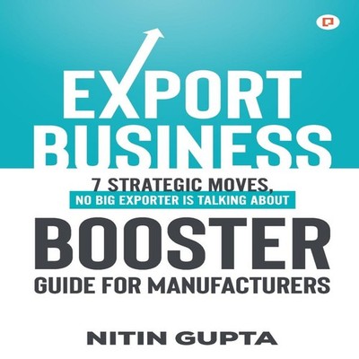 Export Business Booster Guide for Manufacturers Nitin Gupta Paper