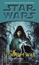 The Swarm War (Star Wars: Dark Nest, Book 3) by Troy Denning