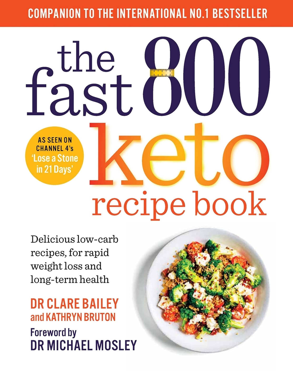 The Fast 800 Keto Recipe Book: Delicious low-carb recipes, for rapid weight loss