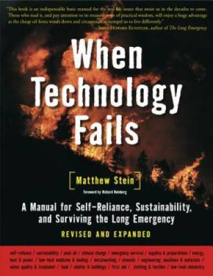 When Technology Fails: A Manual for Self-Reliance, Sustainability, and Su - GOOD