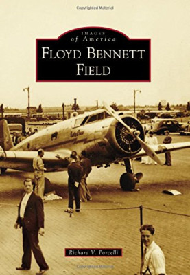 Floyd Bennett Field (Images of Aviation) - Paperback NEW Richard V. Porc 2015-08