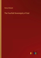 The Fourfold Sovereignty Of God Henry Edward Taschenbuch Kartoniert / Broschiert