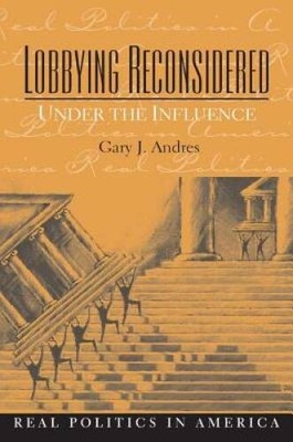Lobbying Reconsidered: Politics Under the Influence - Paperback - GOOD