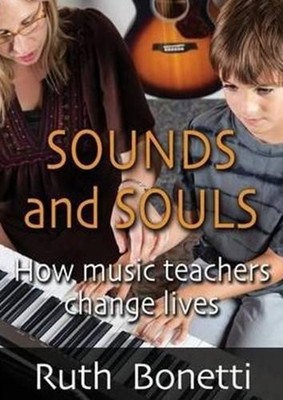 Sounds and Souls: How Teachers Change Lives by Ruth Bonetti (English) Paperback