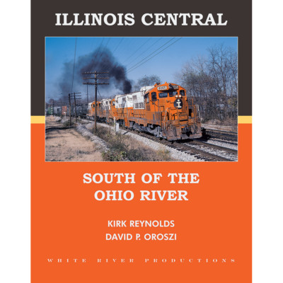 ILLINOIS CENTRAL südlich des Ohio River - IL, KY, AL, MS, LA - (BRANDNEUES BUCH)