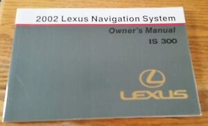 Lexus 2002 IS 300 Navigation System Owner's Manual Pub. No. OM53431U