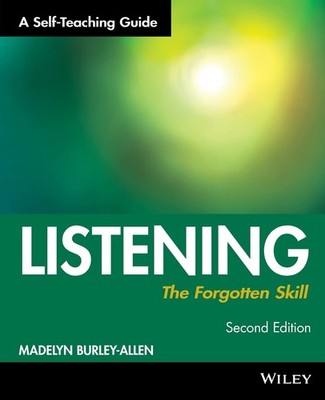 Listening: The Forgotten Skill: A Self-Teaching Guide (Wiley Self-Teaching G...